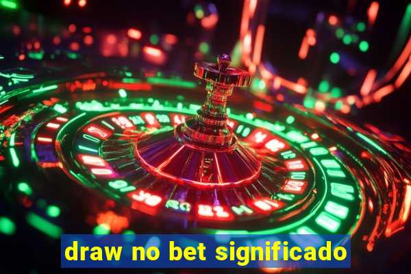 draw no bet significado