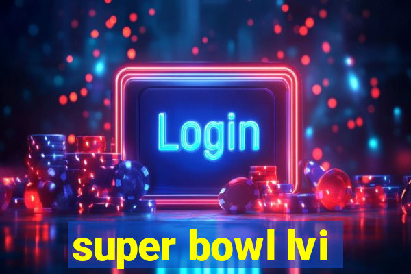 super bowl lvi