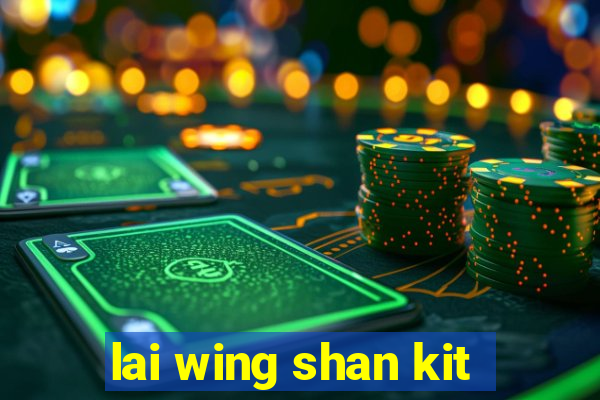 lai wing shan kit