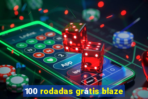 100 rodadas grátis blaze