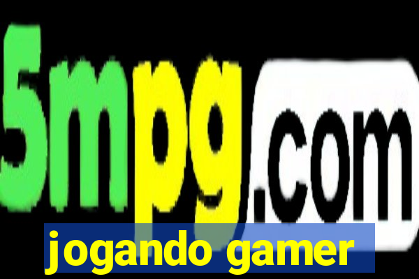 jogando gamer