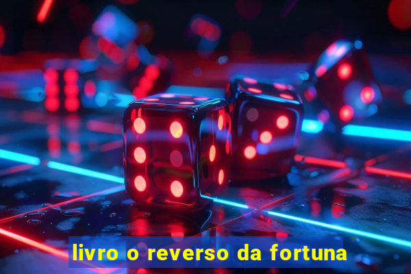 livro o reverso da fortuna