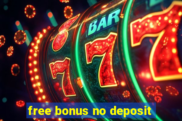 free bonus no deposit