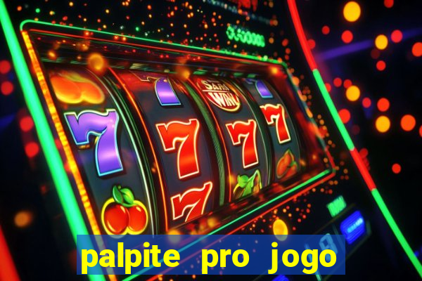 palpite pro jogo de hoje