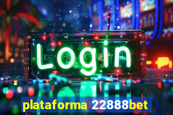 plataforma 22888bet