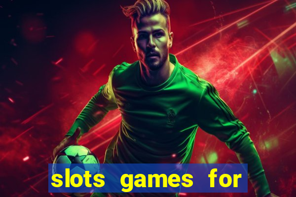 slots games for free fun