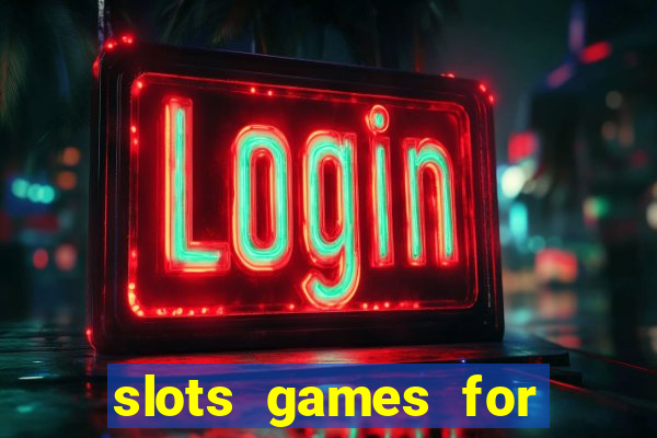 slots games for free fun