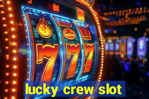 lucky crew slot