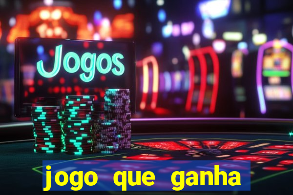 jogo que ganha dinheiro de verdade pix