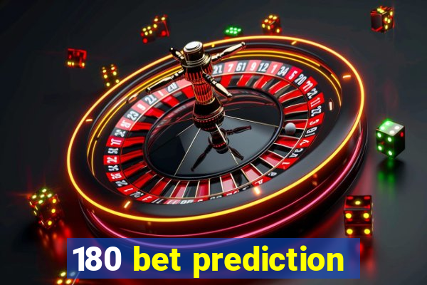 180 bet prediction