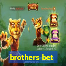 brothers bet