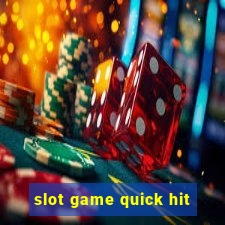 slot game quick hit