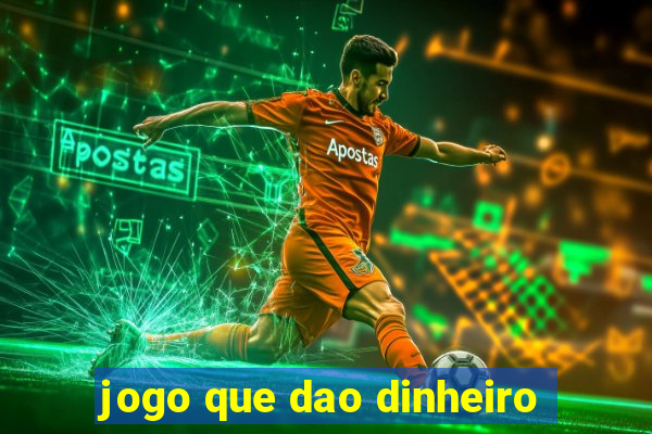 jogo que dao dinheiro