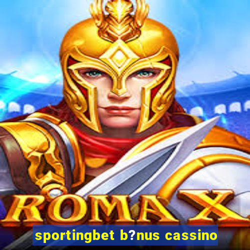 sportingbet b?nus cassino