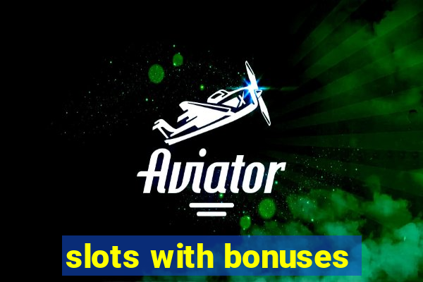 slots with bonuses