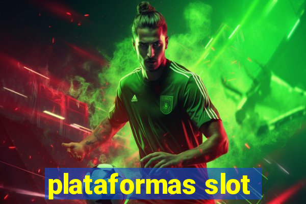 plataformas slot