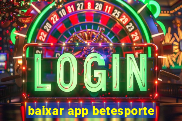 baixar app betesporte