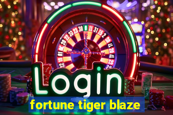 fortune tiger blaze