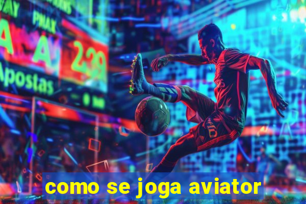 como se joga aviator