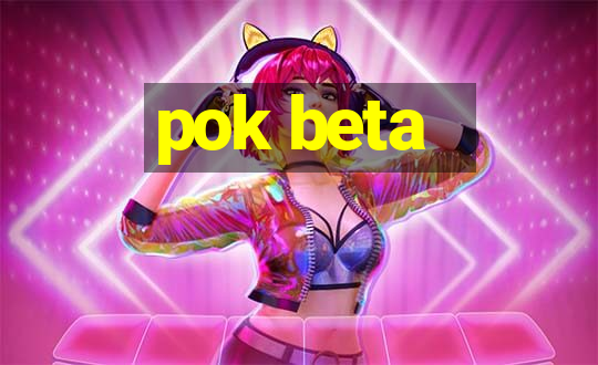 pok beta