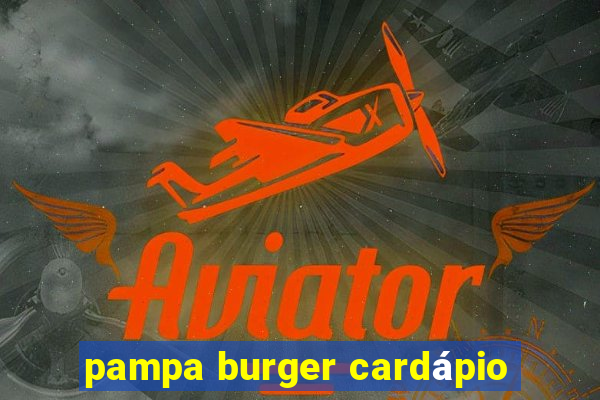 pampa burger cardápio