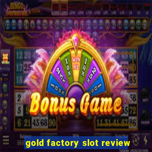 gold factory slot review