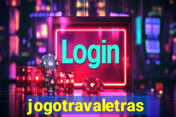 jogotravaletras