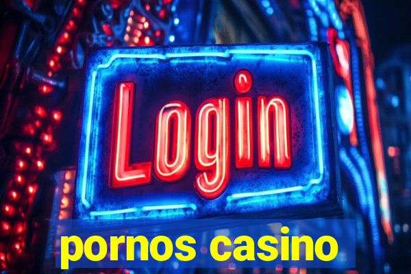 pornos casino