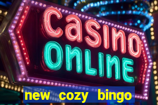 new cozy bingo sites 2017