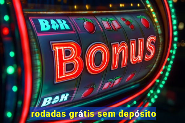 rodadas grátis sem depósito