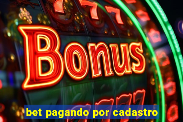 bet pagando por cadastro