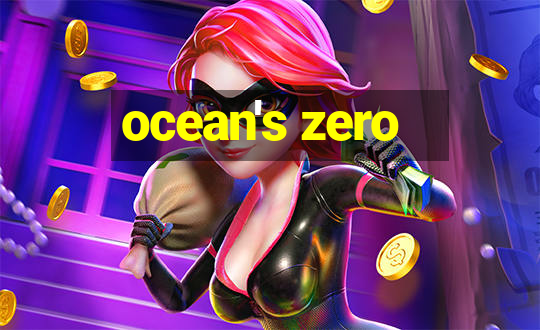 ocean's zero