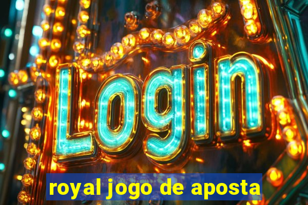 royal jogo de aposta