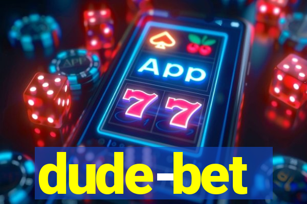 dude-bet