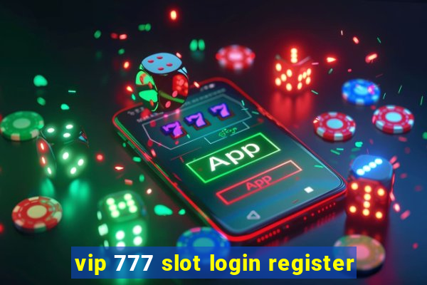 vip 777 slot login register