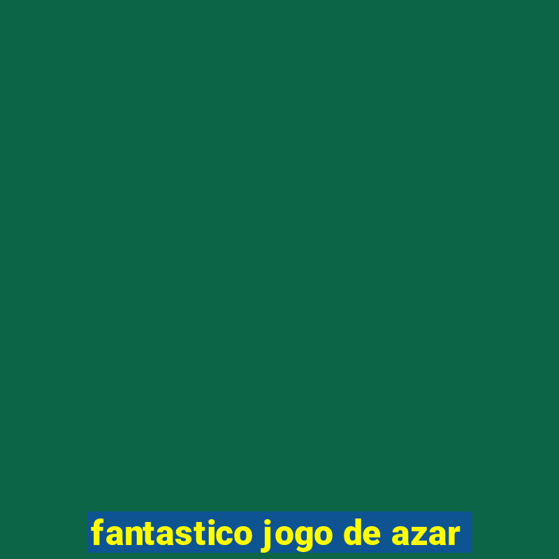 fantastico jogo de azar