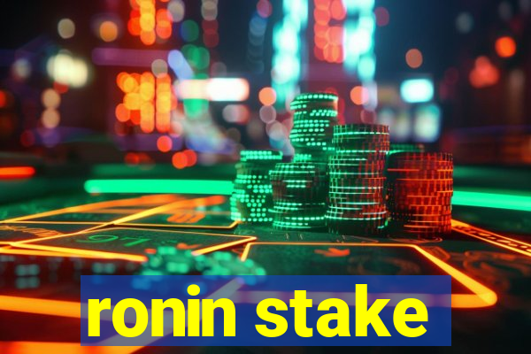 ronin stake