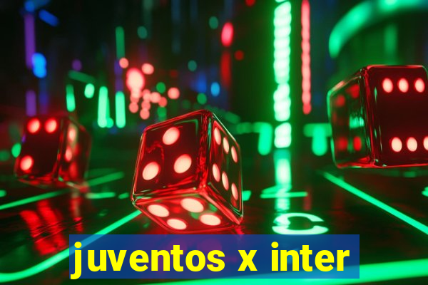 juventos x inter