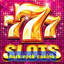 hark rock casino