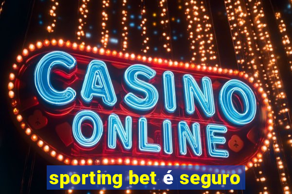 sporting bet é seguro