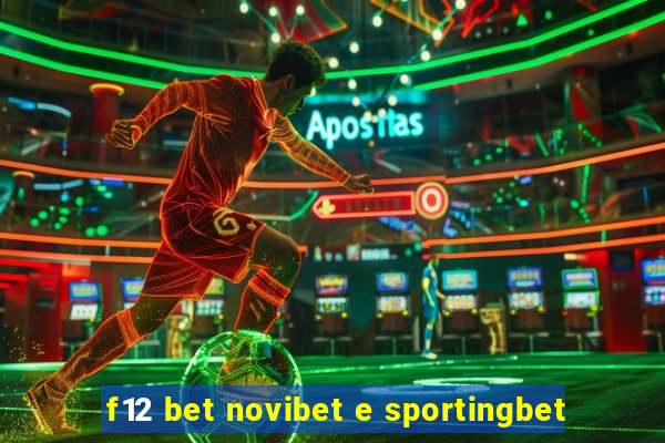 f12 bet novibet e sportingbet