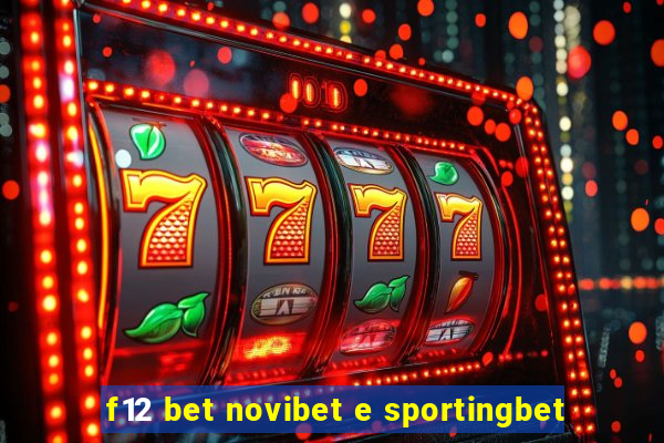 f12 bet novibet e sportingbet