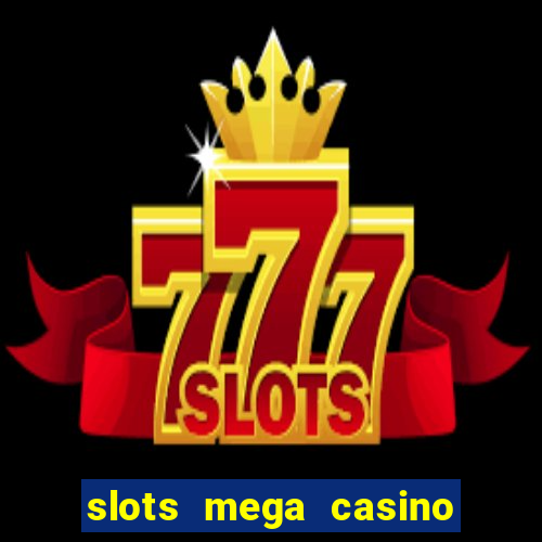 slots mega casino star online