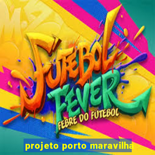 projeto porto maravilha