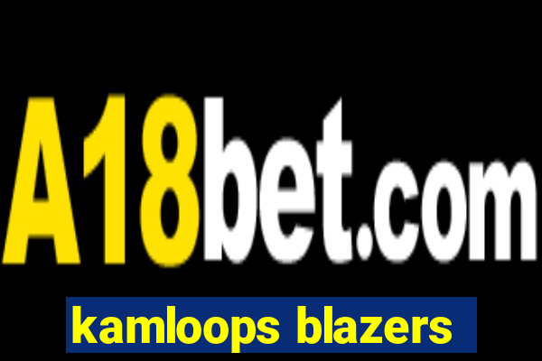 kamloops blazers