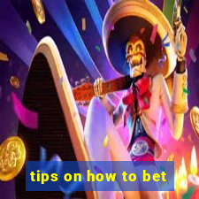 tips on how to bet