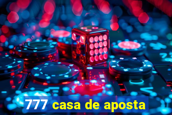 777 casa de aposta