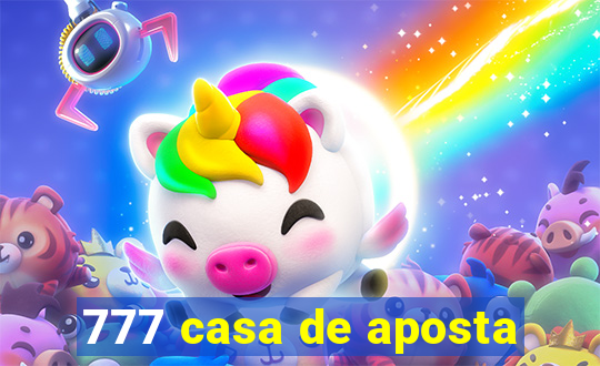 777 casa de aposta