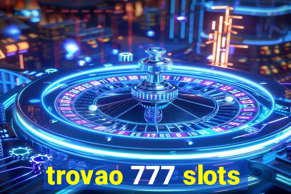 trovao 777 slots