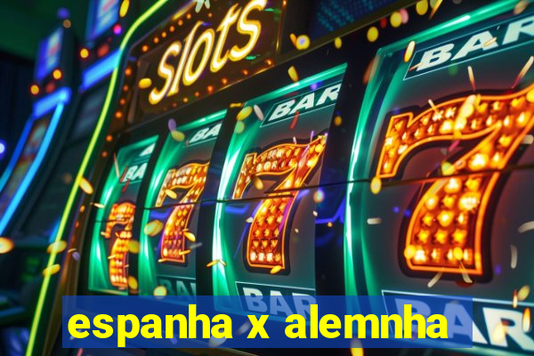 espanha x alemnha